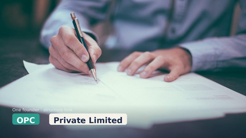 OPC vs private limited company structure choice for one founder in India